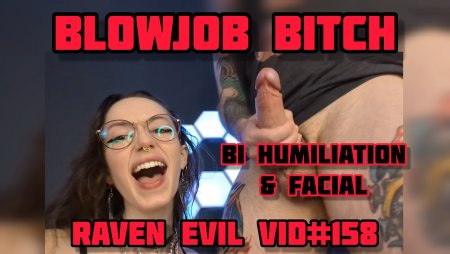 RavennDick :  Blowjob Bitch - Bi Humiliation and Facial