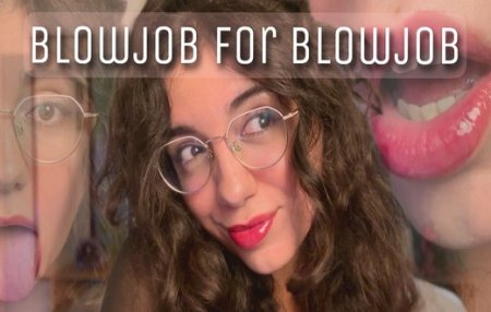 Goddess Dri :  Blowjob for Blowjob