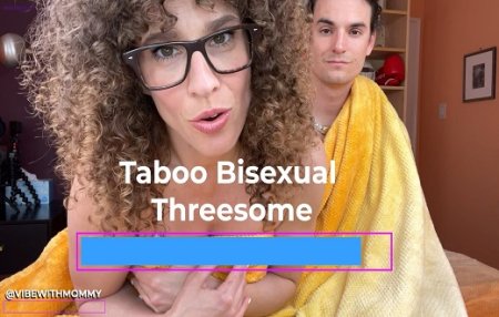 VibeWithMommy :  Bisexual Threesome with Adopted Parents