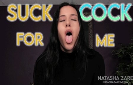 Natasha Zare :  Suck Cock For Me