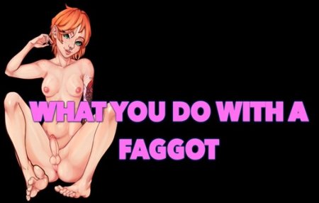 Kimber Haven :  What You Do With a Faggot