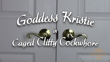 Kristie Bish :  Caged Clitty Cockwhore