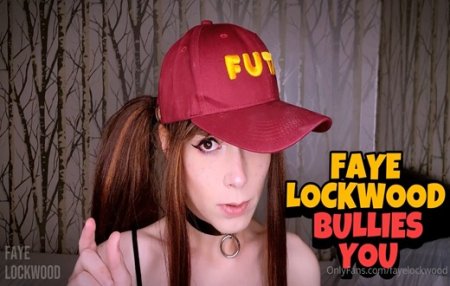 Faye Lockwood BULLIES YOU