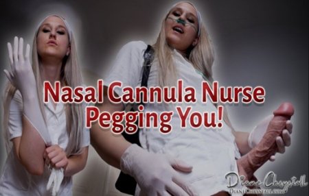 Diane Chrystall :  Nasal Cannula Femdom Nurse Pegging You