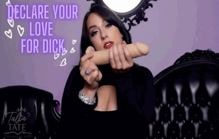 Talia Tate :  Declare Your Love for Dick