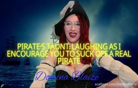 Domina Blaize :  Pirates Taunt: Laughing As I Encourage You To Suck Off A Real Pirate