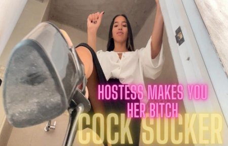 God Alexa :  HOSTESS MAKES YOU HER BITCH