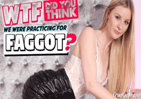 Gracie Love :  WTF Did You Think We Were Practicing For Faggot?