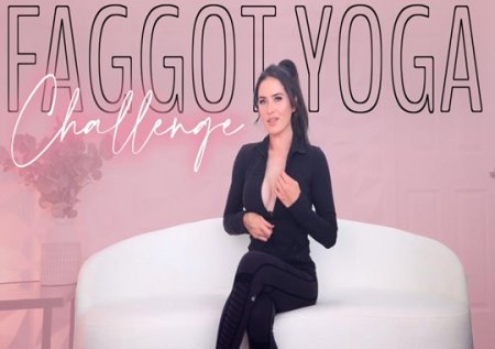 Goddess Alessa :  Faggot Yoga Challenge