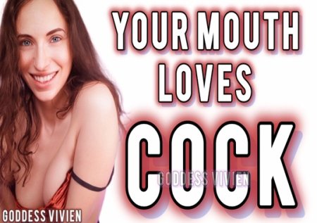 VivienVee :  Your Mouth Loves Cock Bisexual Encouragement