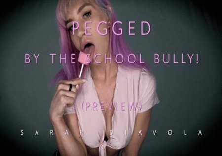 Sarah DiAvola :  PEGGED by the School Bully