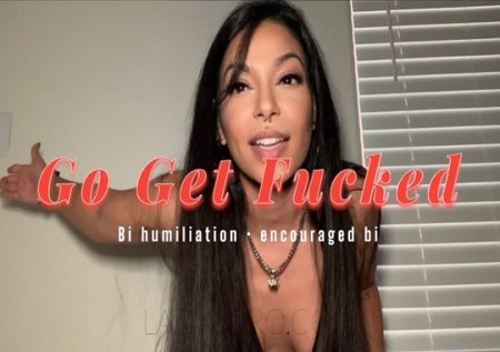 Lady Toro :  Go Get Fucked - Encouraged Bi