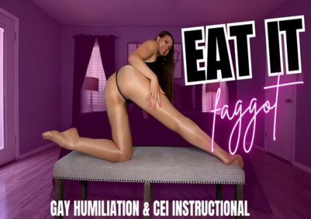 Goddess Aria Zahara :  Eat It, Faggot - Gay Humiliation and CEI Instructional