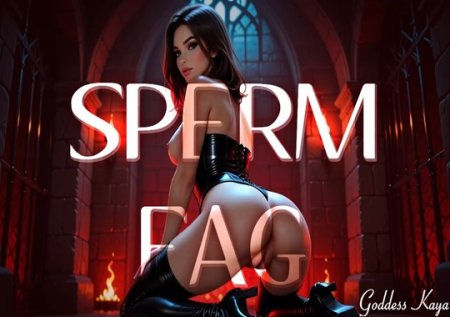 Goddess Kaya :  Sperm Faggot