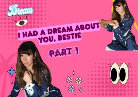 DannyVix :  Bestie Dreams Youre Bi
