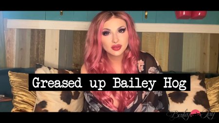 Bailey Jay :  Greased Up Bailey Hog