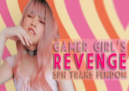 Melissa Masters :  Gamer Girls Revenge: SPH Trans Femdom