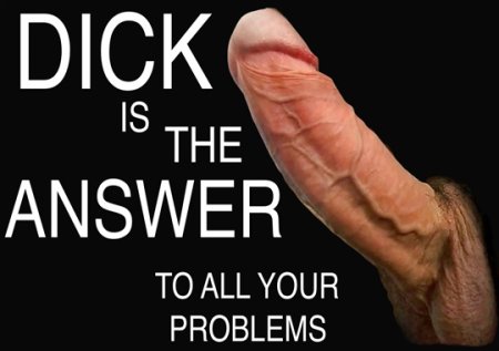 Goddess of Destruction :  Dick is The Answer To All Your Problems