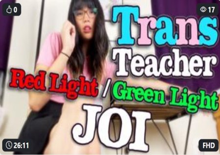 Melissa Masters :  Trans Teacher Red Light Green Light JOI
