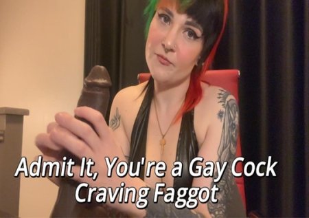 Miss Ruby Hex :  Admit It, Youre a Gay Cock Craving Faggot